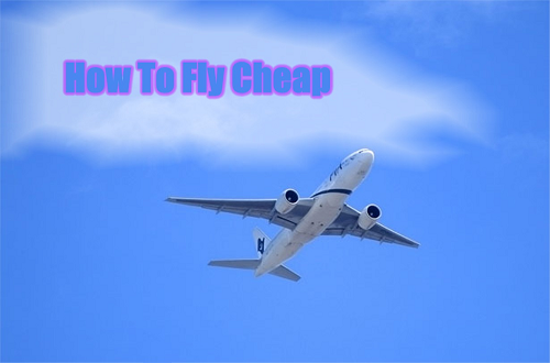 Cheap Plane Tickets Seven Tips You Need To Know To Save Big On Airfare